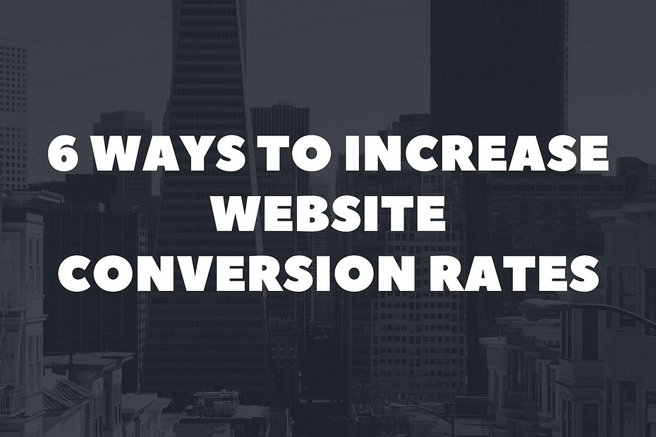 6 ways to increase website conversion rates